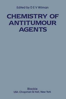 The Chemistry of Antitumour Agents - D.E. Wilman - cover