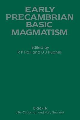 Early Precambrian Basic Magmatism - R.P. Hall,D.J. Hughes - cover