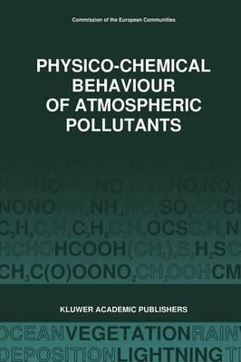 Physico-Chemical Behaviour of Atmospheric Pollutants (1989): Air Pollution Research Reports - cover