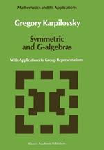 Symmetric and G-algebras: With Applications to Group Representations