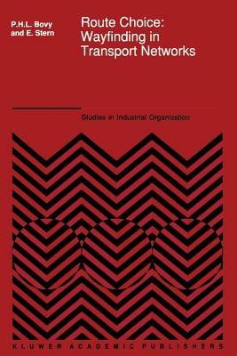 Route Choice: Wayfinding in Transport Networks: Wayfinding in Transport Networks - P.H. Bovy,E. Stern - cover
