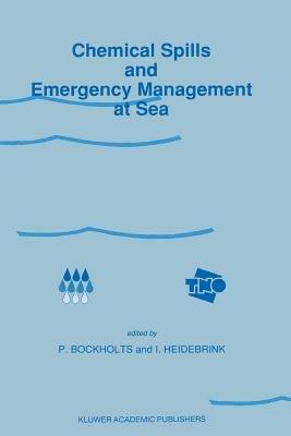 Chemical Spills and Emergency Management at Sea: Proceedings of the First International Conference on “Chemical Spills and Emergency Management at Sea”, Amsterdam, The Netherlands, November 15–18, 1988 - cover