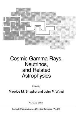 Cosmic Gamma Rays, Neutrinos, and Related Astrophysics - cover