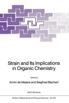 Strain and Its Implications in Organic Chemistry: Organic Stress and Reactivity - cover