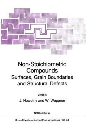 Non-Stoichiometric Compounds: Surfaces, Grain Boundaries and Structural Defects - cover