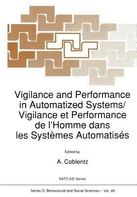 Vigilance and Performance in Automatized Systems/Vigilance et Performance de l’Homme dans les Systèmes Automatisés - cover