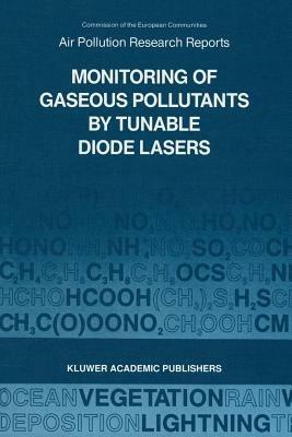 Monitoring of Gaseous Pollutants by Tunable Diode Lasers: Proceedings of the International Symposium held in Freiburg, F.R.G. 17–18 October 1988 - cover