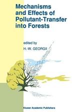 Mechanisms and Effects of Pollutant-Transfer into Forests: Proceedings of the Meeting on Mechanisms and Effects of Pollutant-Transfer into Forests, held in Oberursel/Taunus, F.R.G., November 24–25, 1988