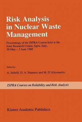 Risk Analysis in Nuclear Waste Management: Proceedings of the ISPRA-Course held at the Joint Research Centre, Ispra, Italy, 30 May - 3 June 1988 - cover