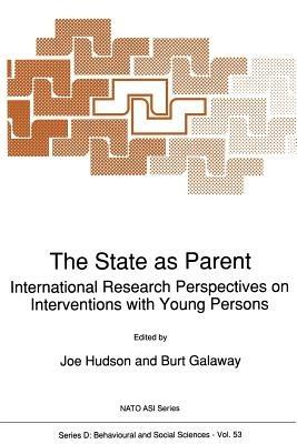 The State as Parent: International Research Perspectives on Interventions with Young Persons - cover