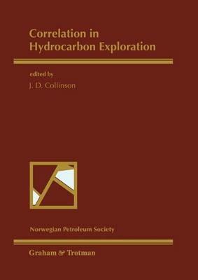 Correlation in Hydrocarbon Exploration: Proceedings of the conference Correlation in Hydrocarbon Exploration organized by the Norwegian Petroleum Society and held in Bergen, Norway, 3–5 October 1988 - cover