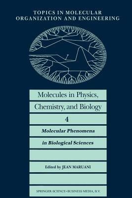 Molecules in Physics, Chemistry, and Biology: Molecular Phenomena in Biological Sciences - cover