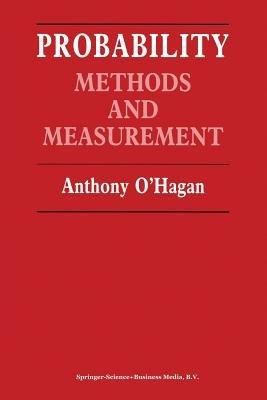 Probability: Methods and measurement - Anthony O Hagan - cover
