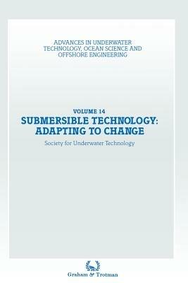 Submersible Technology: Adapting to Change: Proceedings of an international conference (’SUBTECH ‘87— Adapting to Change’) organized jointly by the Association of Offshore Diving Contractors and the Society for Underwater Technology, and held Aberdeen, UK, 10–12 November 1987 - Society for Underwater Technology (SUT) - cover