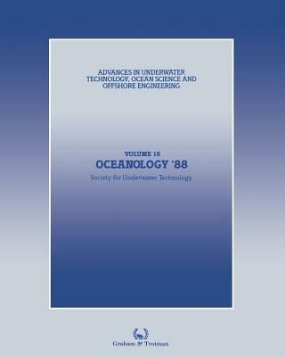 Oceanology '88: Proceedings of an international conference (Oceanology International '88), organized by Spearhead Exhibitions Ltd, sponsored by the Society for Underwater Technology, and held in Brighton, UK, 8–11 March, 1988 - Society for Underwater Technology (SUT) - cover