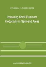 Increasing Small Ruminant Productivity in Semi-arid Areas: Proceedings of a Workshop held at the International Center for Agricultural Research in the Dry Areas, Aleppo, Syria, 30 November to 3 December 1987
