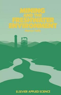 Mining and the Freshwater Environment - M. Kelly,W.J. Allison,A.R. Garman - cover