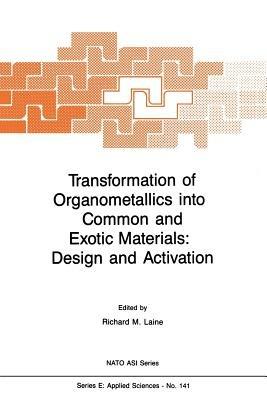 Transformation of Organometallics into Common and Exotic Materials: Design and Activation - cover