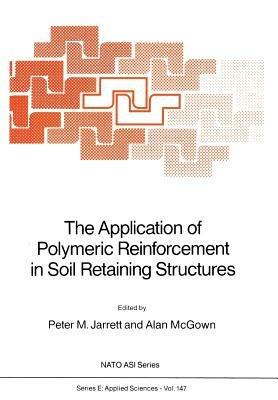 The Application of Polymeric Reinforcement in Soil Retaining Structures - cover