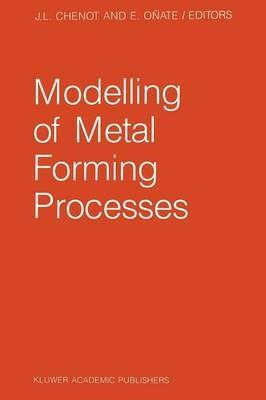 Modelling of Metal Forming Processes: Proceedings of the Euromech 233 Colloquium, Sophia Antipolis, France, August 29–31, 1988 - cover
