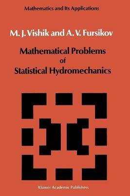 Mathematical Problems of Statistical Hydromechanics - M.I. Vishik,A.V. Fursikov - cover