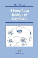 A Functional Biology of Scyphozoa
