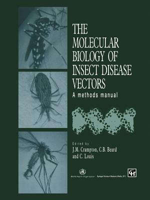 The Molecular Biology of Insect Disease Vectors: A Methods Manual - cover