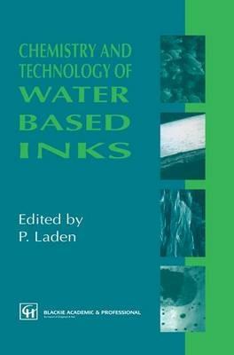 Chemistry and Technology of Water Based Inks - cover
