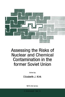 Assessing the Risks of Nuclear and Chemical Contamination in the former Soviet Union - cover