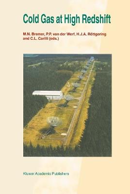 Cold Gas at High Redshift: Proceedings of a Workshop Celebrating the 25th Anniversary of the Westerbork Synthesis Radio Telescope, held in Hoogeveen, The Netherlands, August 28–30, 1995 - cover