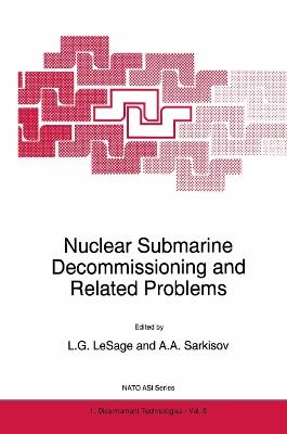 Nuclear Submarine Decommissioning and Related Problems - cover