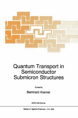 Quantum Transport in Semiconductor Submicron Structures - cover