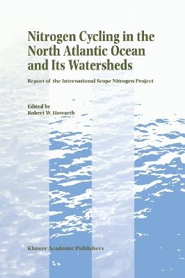 Nitrogen Cycling in the North Atlantic Ocean and its Watersheds: Report of the International SCOPE Nitrogen Project - cover