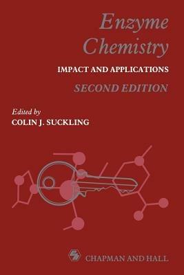 Enzyme Chemistry: Impact and applications - Colin Suckling - cover