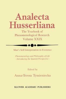 Man’s Self-Interpretation-in-Existence: Phenomenology and Philosophy of Life Introducing the Spanish Perspective - cover