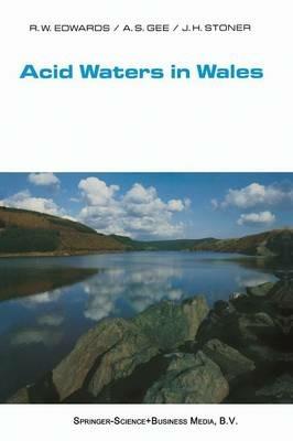 Acid Waters in Wales - R.W. Edwards,A.S. Gee,J.H. Stoner - cover