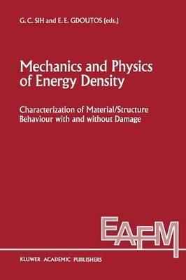 Mechanics and Physics of Energy Density: Characterization of material/structure behaviour with and without damage - cover