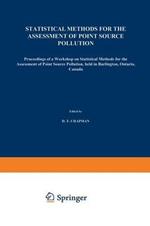 Statistical Methods for the Assessment of Point Source Pollution: Proceedings of a Workshop on Statistical Methods for the Assessment of Point Source Pollution, held in Burlington, Ontario, Canada