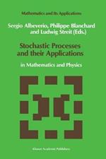 Stochastic Processes and their Applications: in Mathematics and Physics