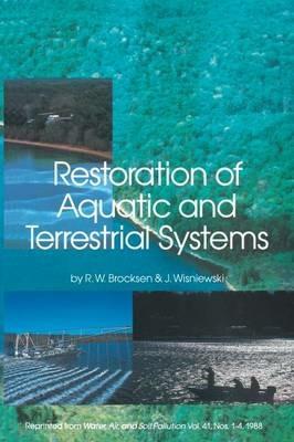 Restoration of Aquatic and Terrestrial Systems: Proceedings of a Special Water Quality Session Dealing with the Restoration of Acidified Waters in conjunction with the Annual Meeting of the North American Fisheries Society held in Toronto, Ontario, Canada, 12–15 September 1988 - cover