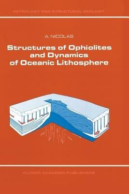 Structures of Ophiolites and Dynamics of Oceanic Lithosphere - A. Nicolas - cover