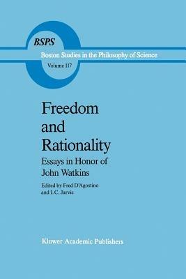 Freedom and Rationality: Essays in Honor of John Watkins From his Colleagues and Friends - cover