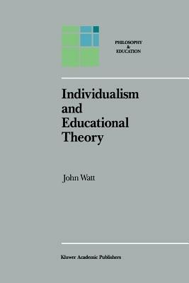Individualism and Educational Theory - J. Watt - cover