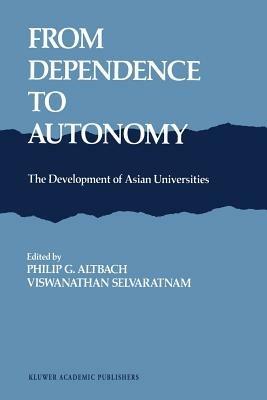 From Dependence to Autonomy: The Development of Asian Universities - cover
