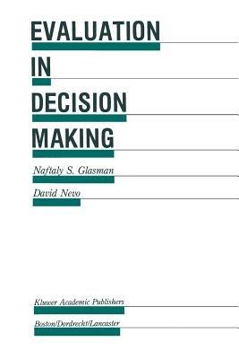 Evaluation in Decision Making: The case of school administration - Naftaly S. Glasman,David Nevo - cover