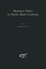 Monetary Policy in Pacific Basin Countries: Papers Presented at a Conference Sponsored by the Federal Reserve Bank of San Francisco