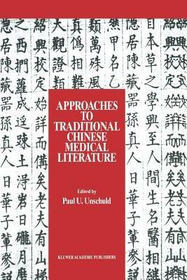 Approaches to Traditional Chinese Medical Literature: Proceedings of an International Symposium on Translation Methodologies and Terminologies - cover