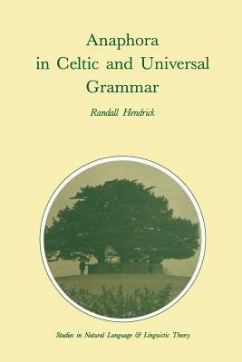 Anaphora in Celtic and Universal Grammar - R. Hendrick - cover