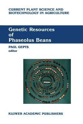Genetic Resources of Phaseolus Beans: Their maintenance, domestication, evolution and utilization - cover