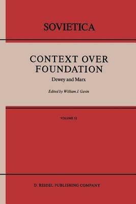 Context Over Foundation: Dewey and Marx - cover